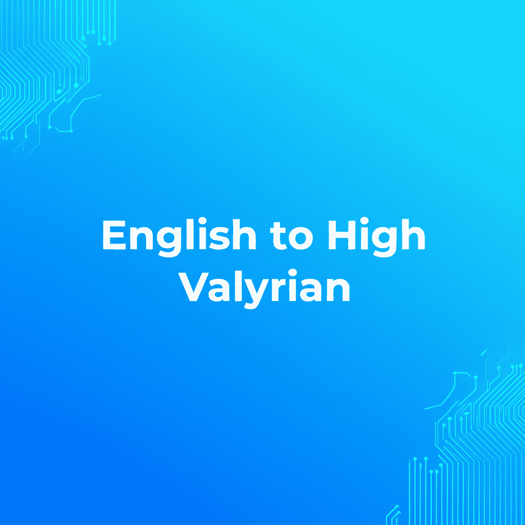 English to High Valyrian Translation